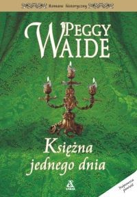 Księżna jednego dnia - Peggy Waide