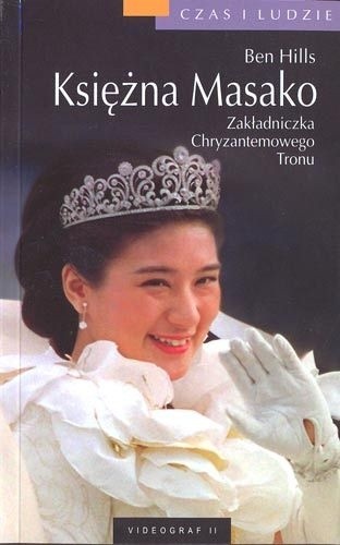 Księżna Masako. Zakładniczka Chryzantemowego Tronu - Ben Hills