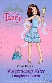 Księżniczka Alice i magiczne lustro - Vivian French