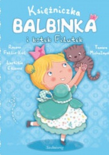 Księżniczka Balbinka i kotek Filutek - Rozenn Follio-Vrel