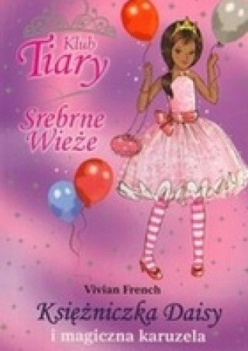 Księżniczka Daisy i magiczna karuzela - Vivian French