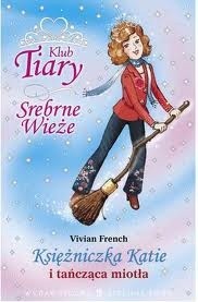 Księżniczka Katie i tańcząca miotła - Vivian French