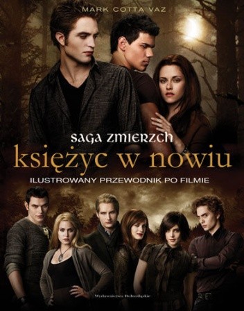 Księżyc w nowiu. Ilustrowany przewodnik po filmie - Mark Cotta Vaz