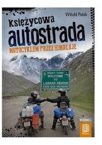 Księżycowa autostrada. Motocyklem przez Himalaje - Witold Palak