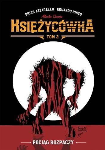 Księżycówka. Tom 2: Pociąg rozpaczy - Brian Azzarello