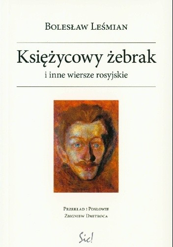 Księżycowy żebrak i inne wiersze rosyjskie - Bolesław Leśmian
