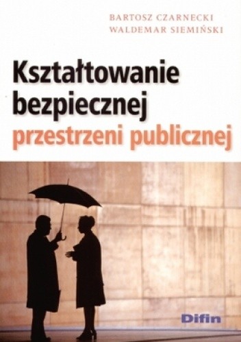 Kształtowanie bezpiecznej przestrzeni publicznej - Bartosz Czarnecki