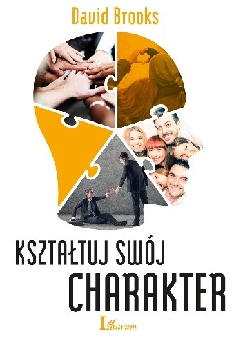 Kształtuj swój charakter - David Brooks