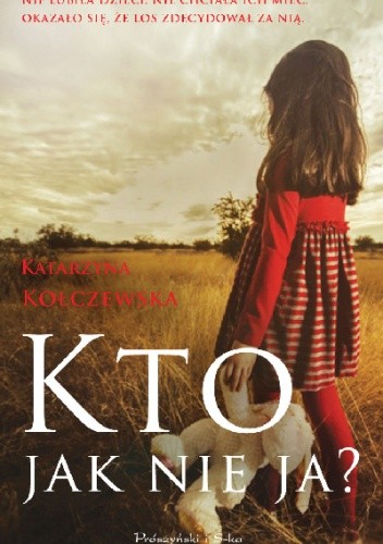 Kto, jak nie ja? - Katarzyna Kołczewska