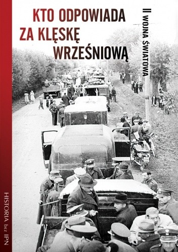 Kto odpowiada za klęskę wrześniową - Józef Stępień