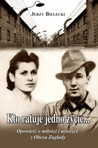 Kto ratuje jedno życie... - Jerzy Bielecki