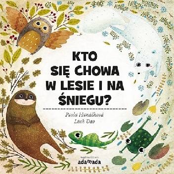 Kto się chowa w lesie i na śniegu? - Pavla Hanácková