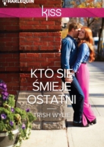 Kto się śmieje ostatni - Trish Wylie