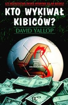 Kto wykiwał kibiców? - David Yallop