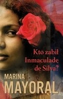 Kto zabił Inmaculadę de Silva? - Marina Mayoral
