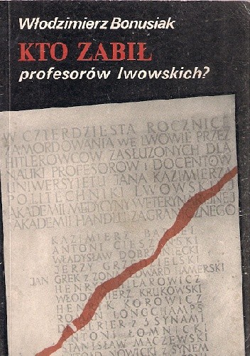 Kto zabił profesorów Lwowskich? - Włodzimierz Bonusiak