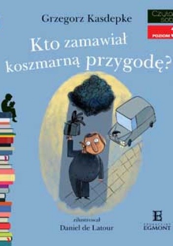 Kto zamawiał koszmarną przygodę? - Grzegorz Kasdepke