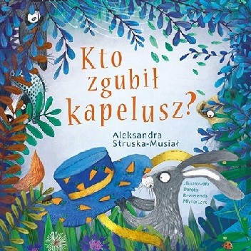 Kto zgubił kapelusz? - Dorota Rewerenda Młynarczyk