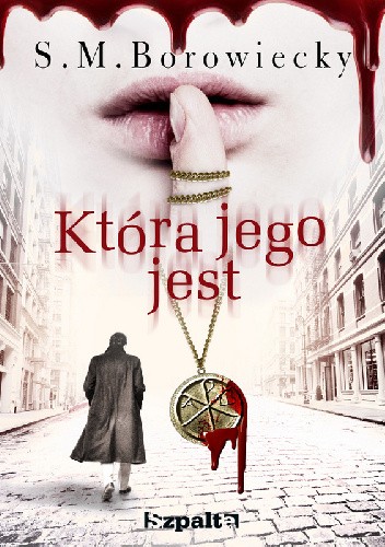 Która jego jest - S.M. Borowiecky