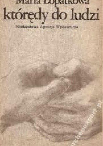 Którędy do ludzi - Maria Łopatkowa