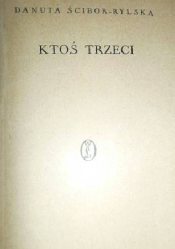 Ktoś trzeci - Danuta Ścibor-Rylska