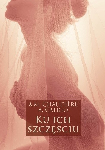 Ku ich szczęściu - A.M. Chaudière_Ann Kovska