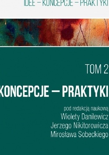Ku życiu wartościowemu. Idee - Koncepcje - Praktyki. T. 2 - Jerzy Nikitorowicz