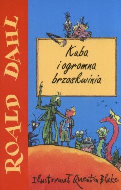 Kuba i ogromna brzoskwinia - Roald Dahl