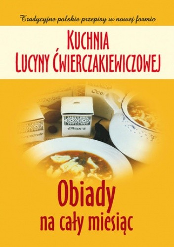 Kuchnia Ćwierczakiewiczowej. Obiady na cały miesiąc - Joanna Baranowska