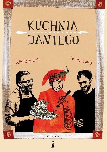 Kuchnia Dantego - Alfredo Boscolo