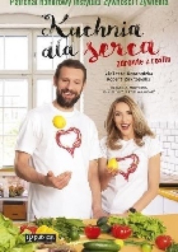 Kuchnia dla serca. Zdrowie z roślin - Violetta Domaradzka
