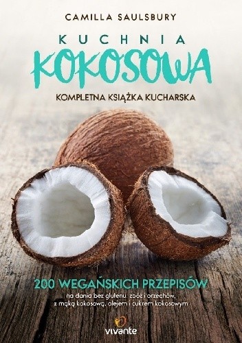 Kuchnia kokosowa. Kompletna książka kucharska - Camilla Saulsbury