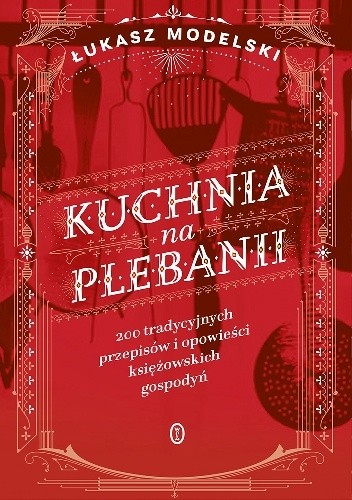 Kuchnia na plebanii - Łukasz Modelski