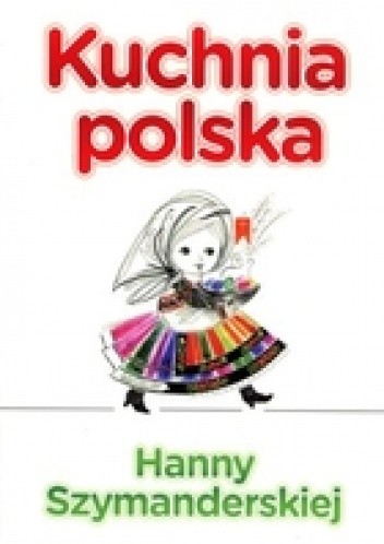 Kuchnia polska Hanny Szymanderskiej - Hanna Szymanderska
