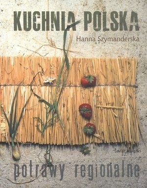 Kuchnia polska. Potrawy regionalne - Hanna Szymanderska