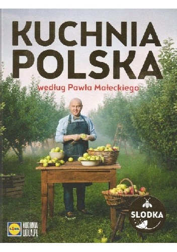 Kuchnia polska według Pawła Małeckiego - Paweł Małecki
