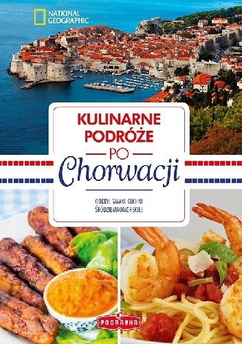 Kulinarne podróże po Chorwacji - praca zbiorowa