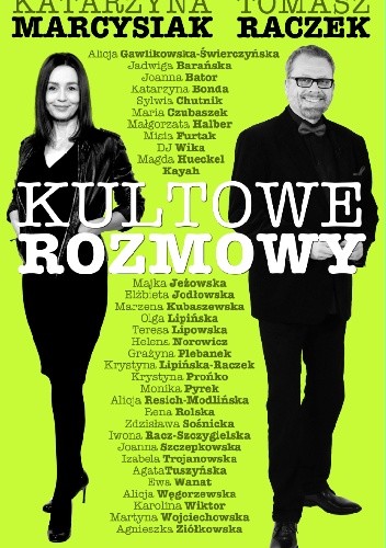 Kultowe rozmowy. Kobiety znane i niespodziewane - Tomasz Raczek