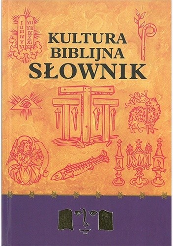 Kultura biblijna. Słownik - Danielle Fouilloux