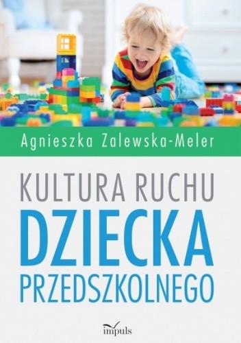 Kultura ruchu dziecka przedszkolnego - Agnieszka Zalewska-Meler
