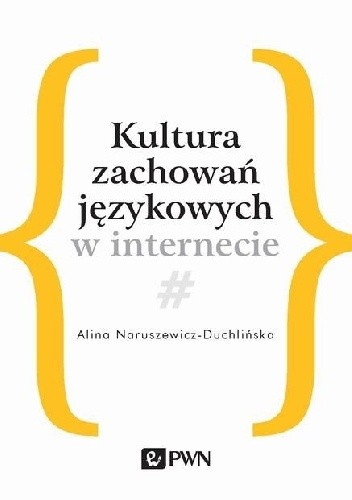 Kultura zachowań językowych w internecie - Alina Naruszewicz-Duchlińska
