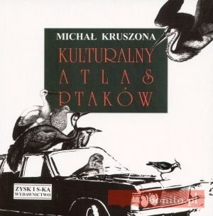 Kulturalny atlas ptaków - Michał Kruszona