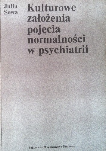 Kulturowe założenia pojęcia normalności w psychiatrii - Julia Sowa