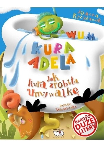Kura Adela. Jak kura zrobiła umywalkę - Joanna Krzyżanek