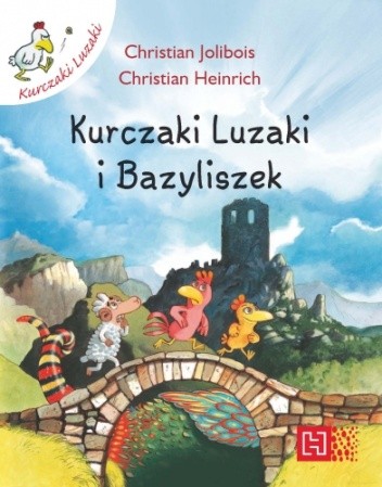 Kurczaki Luzaki i bazyliszek - Christian Jolibois