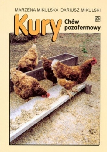 Kury. Chów pozafermowy - Dariusz Mikulski
