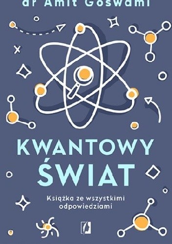 Kwantowy świat - Amit Goswami Dr