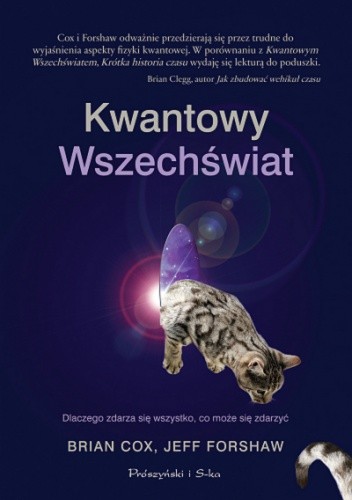 Kwantowy Wszechświat. Dlaczego zdarza się wszystko, co może się zdarzyć - Brian Cox