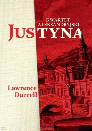Kwartet aleksandryjski. Justyna - Lawrence Durrell