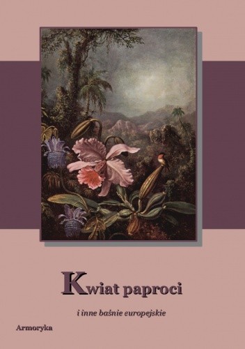 Kwiat paproci i inne baśnie europejskie - Henryk Sienkiewicz